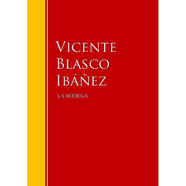 La bodega / Biblioteca de Grandes Escritores, Vicente Blasco Ibáñez