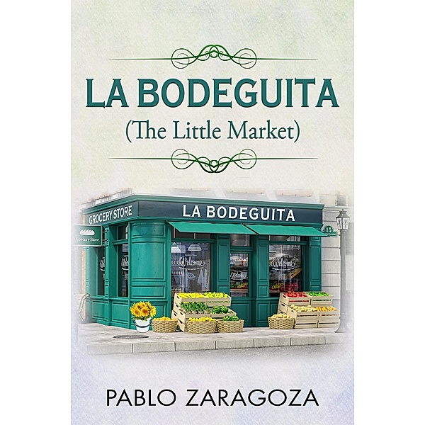 La Bodeguita: The Little Market, Pablo Zaragoza