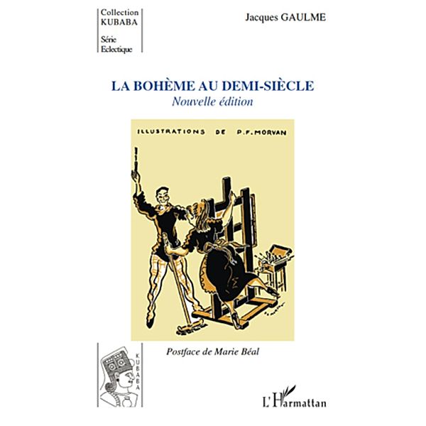 La boheme au demi siecle nouvelle editio, Jacques Gaulme Jacques Gaulme