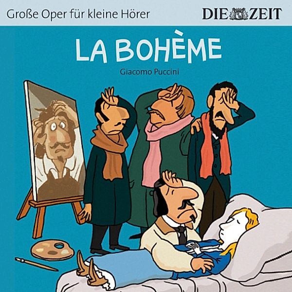 La Bohème - Die ZEIT-Edition Grosse Oper für kleine Hörer (Ungekürzt), Bert Petzold