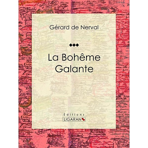La Bohème Galante, Ligaran, Gérard de Nerval