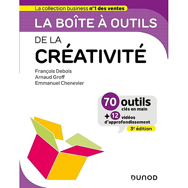 La Boîte à outils de la créativité - 3ed / BàO La Boîte à Outils, François Debois, Arnaud Groff, Emmanuel Chenevier