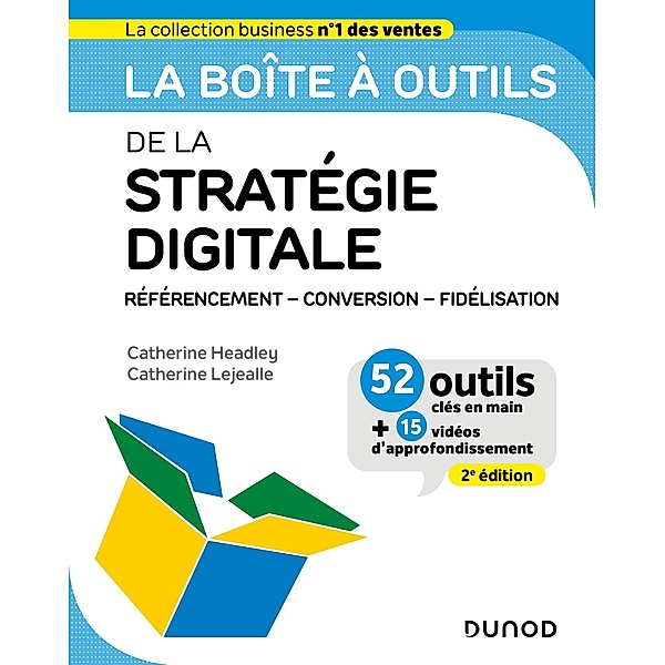 La boîte à outils de la stratégie digitale - 2e éd. / BàO La Boîte à Outils, Catherine Headley, Catherine Lejealle