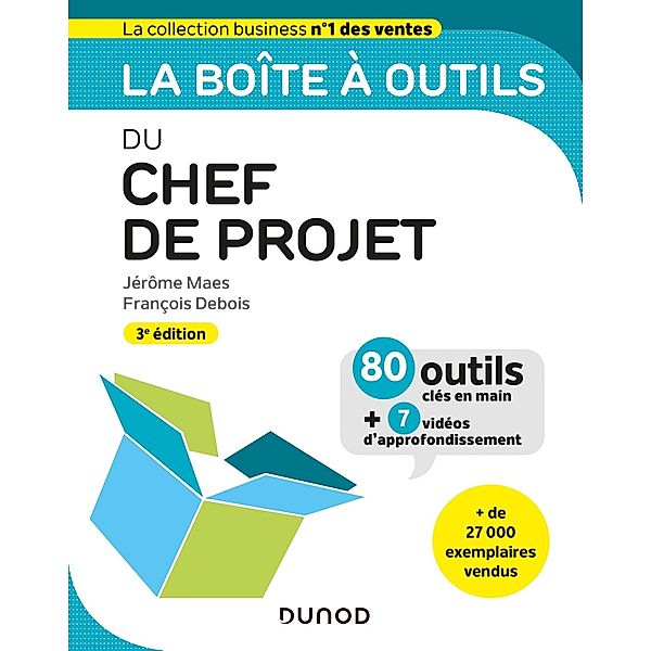 La boîte à outils du chef de projet - 3e éd., Jérôme Maes, François Debois