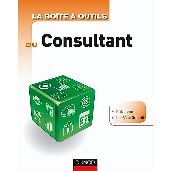 La boîte à outils du Consultant - 2e édition / BàO La Boîte à Outils, Patrice Stern, Jean- Marc Schoettl