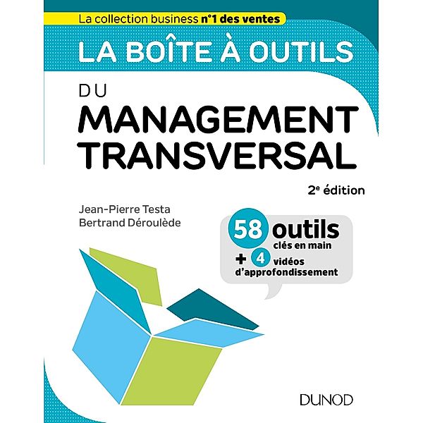 La boîte à outils du Management transversal - 2ed. / BàO La Boîte à Outils, Jean-Pierre Testa, Bertrand Déroulède