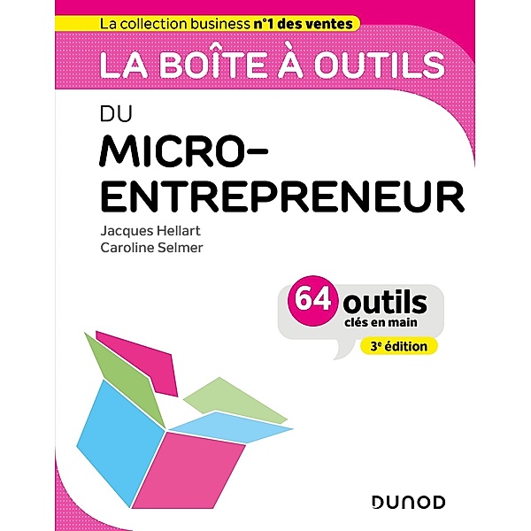 La boîte à outils du Micro-entrepreneur - 3e éd. / BàO La Boîte à Outils, Jacques Hellart, Caroline Selmer