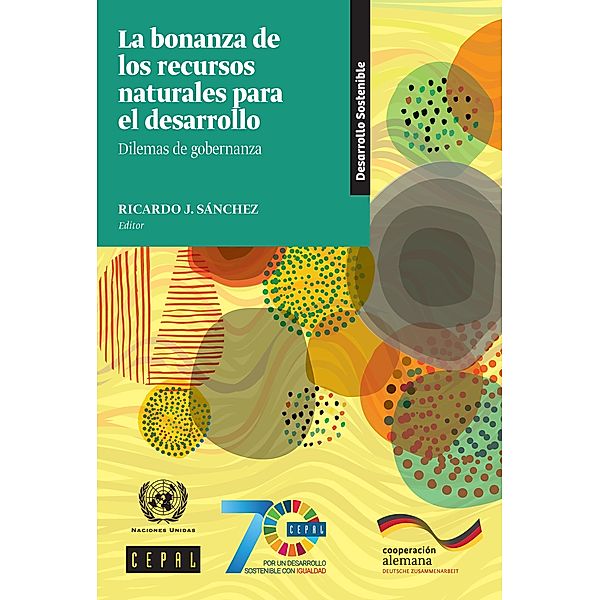 La bonanza de los recursos naturales para el desarrollo / ECLAC Books / Libros de la CEPAL