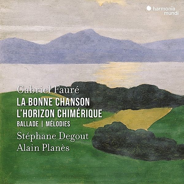 La Bonne Chanson/L'Horizon Chimérique/Ballade/Mélo, Stéphane Degout, Alain Planès