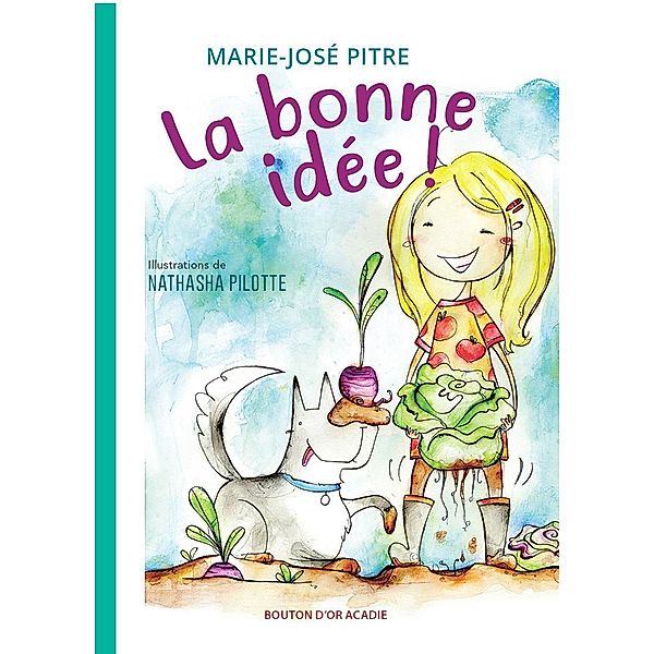 La bonne idée / Bouton d'Or Acadie, Pitre Marie-Jose Pitre