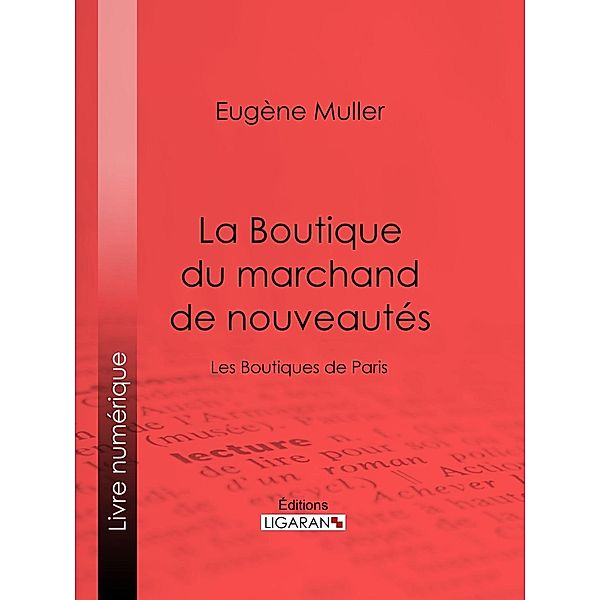 La Boutique du marchand de nouveautés, Ligaran, Eugène Muller