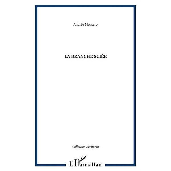 LA BRANCHE SCIEE / Hors-collection, Andree Montero
