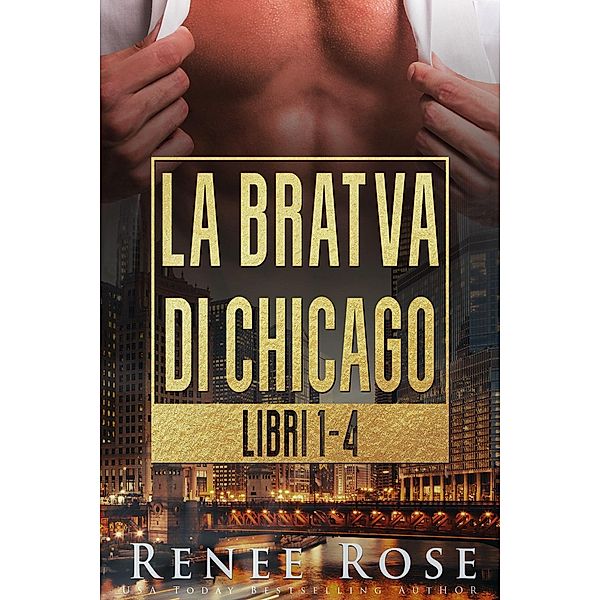 La Bratva di Chicago: Libri 1-4 / La bratva di Chicago, Renee Rose