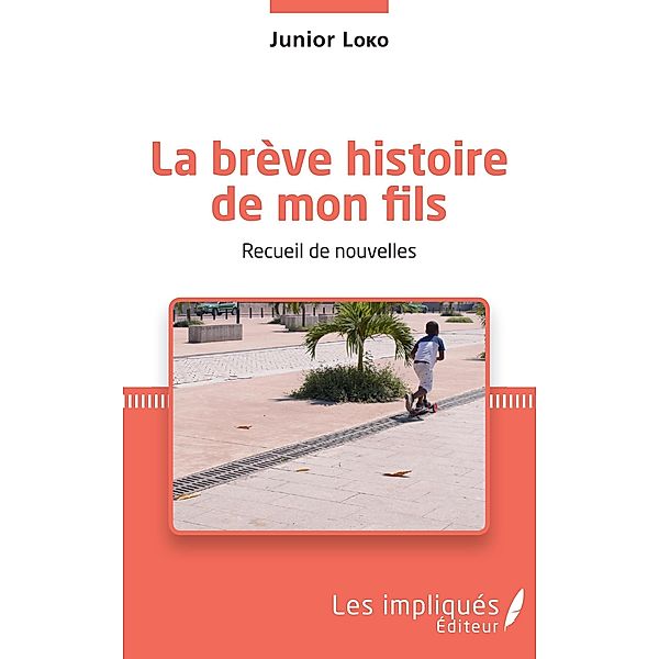 La breve histoire de mon fils. Recueil de nouvelles, Loko