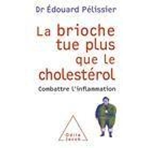 La brioche tue plus que le cholesterol, Pelissier Edouard Pelissier