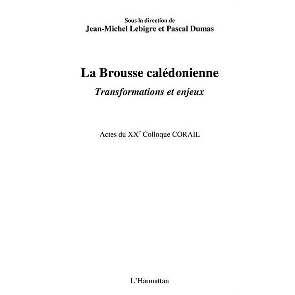 La brousse caledonienne - transformations et enjeux / Hors-collection, Lebigre