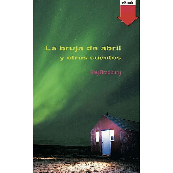 La bruja abril y otros cuentos / Gran Angular, Ray Bradbury