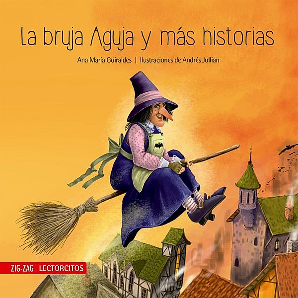 La bruja aguja y más historias, Ana María Güiraldes, Andrés Jullian