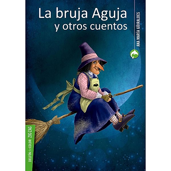 La bruja Aguja y otros cuentos, Ana María Güiraldes, Andrés Jullian