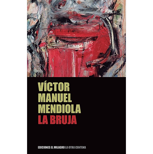 La bruja / Colección La Otra Centena, Víctor Manuel Mendiola
