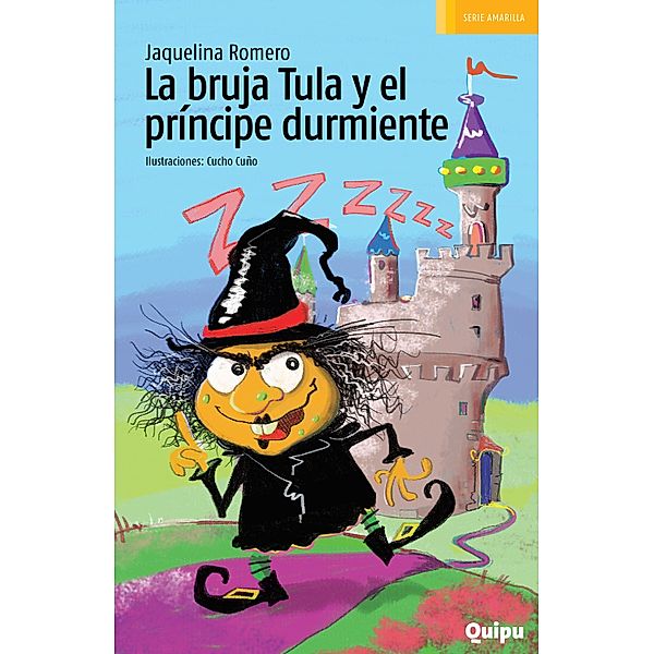 La bruja Tula y el principe durmiente / Serie amarilla, Jaquelina Romero