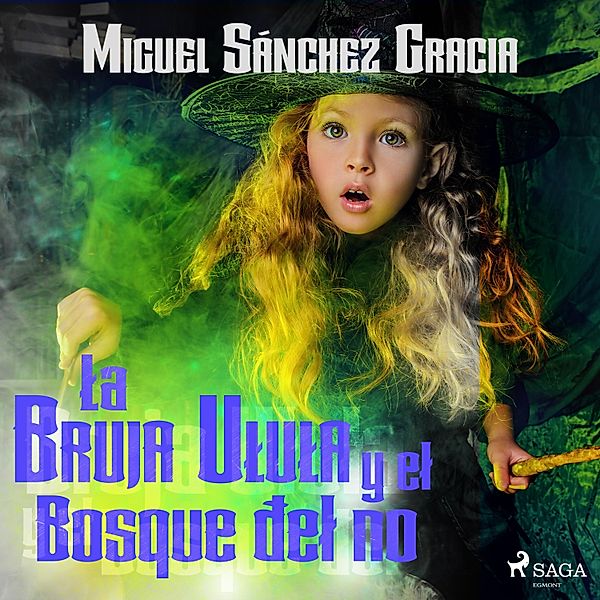 La bruja Ulula y el bosque del no, Miguel Sánchez García