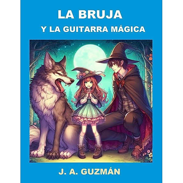 La bruja y la guitarra mágica, J. A. Guzmán