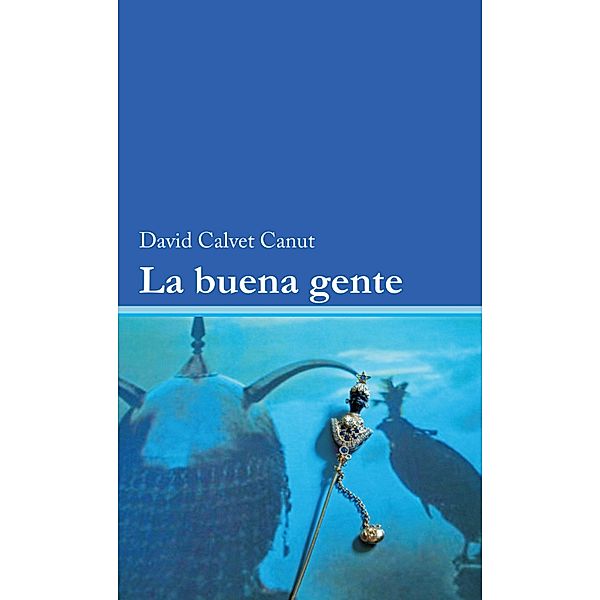 La buena gente, David Calvet Canut