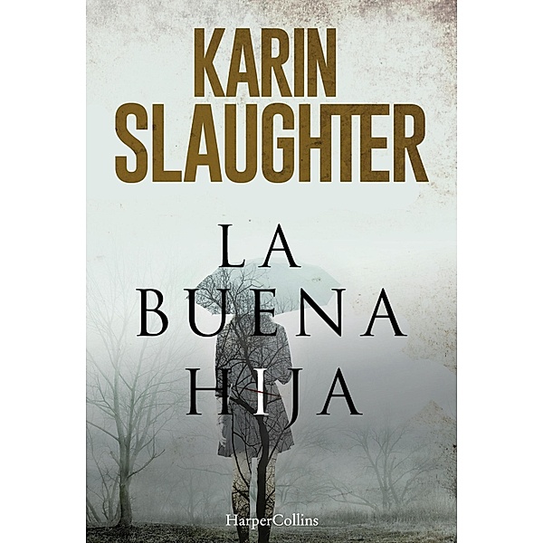 La buena hija / Suspense / Thriller, Karin Slaughter