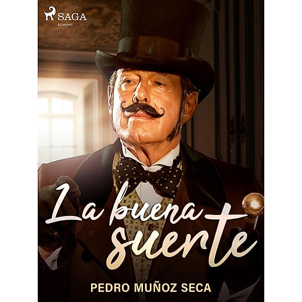 La buena suerte, Pedro Muñoz Seca