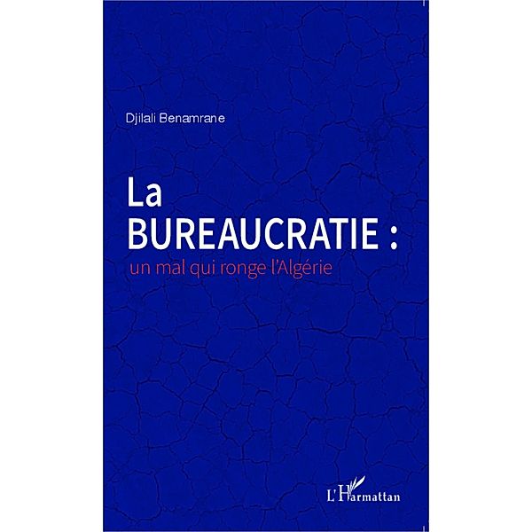 La bureaucratie : un mal qui ronge l'Algerie, Djilali Benamrane Djilali Benamrane