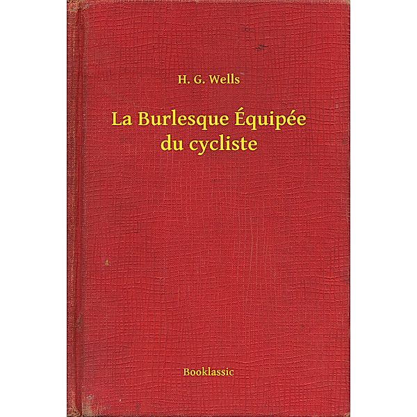 La Burlesque Équipée du cycliste, H. G. Wells