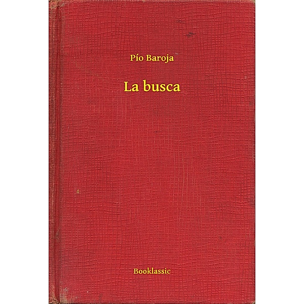 La busca, Pío Baroja