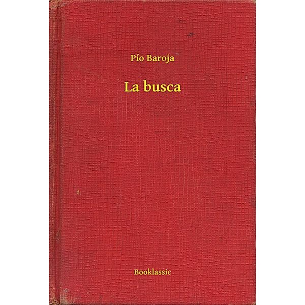 La busca, Pío Baroja