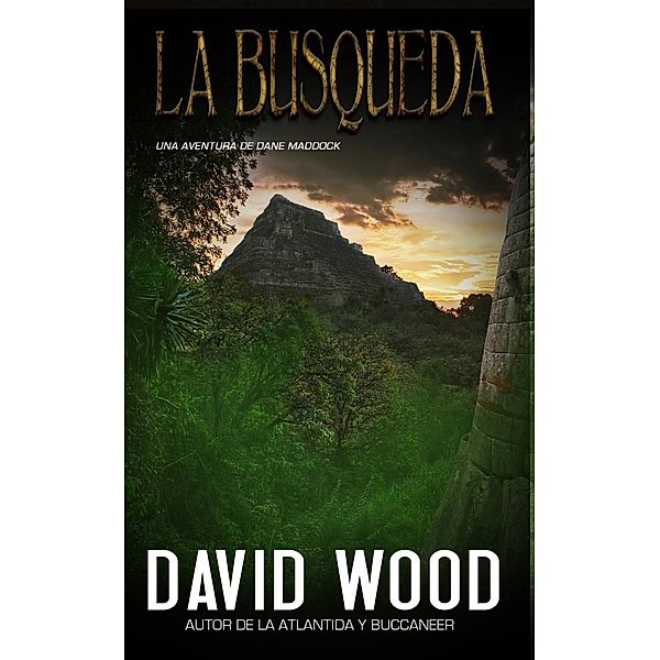 La Búsqueda - Una Aventura de Dane Maddock, David Wood