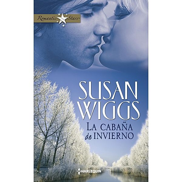 La cabaña de invierno / Romantic Stars, Susan Wiggs