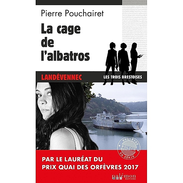 La cage de l'Albatros / Les trois Brestoises Bd.2, Pierre Pouchairet