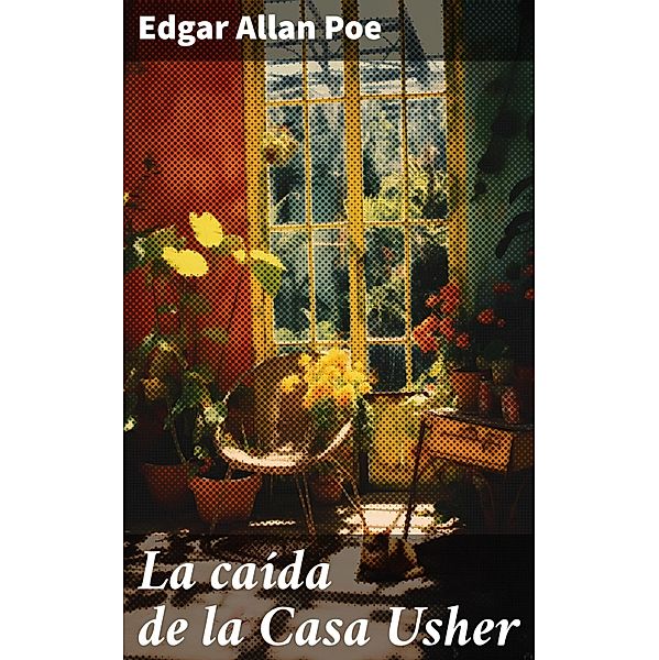 La caída de la Casa Usher, Edgar Allan Poe