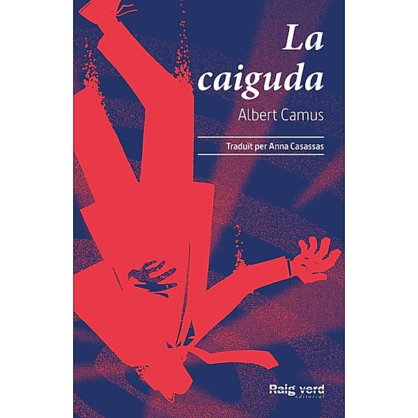 La caiguda / Raigs Globulars Bd.44, Albert Camus