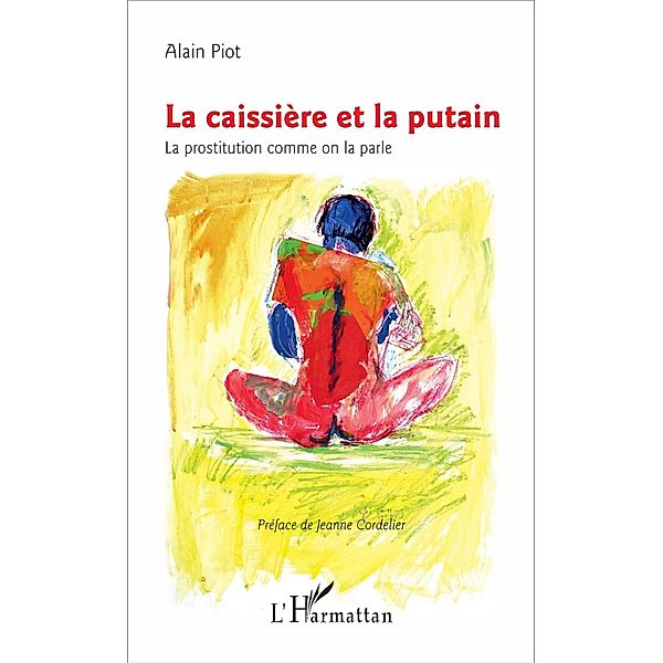 La caissiere et la putain, Piot Alain Piot