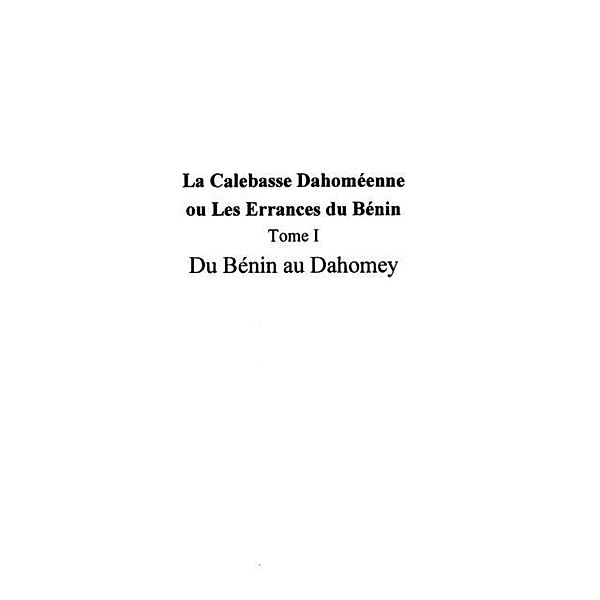 LA CALEBASSE DAHOMEENNE OU LESERRANCES DU BENIN / Hors-collection, Le Cornec Jacques
