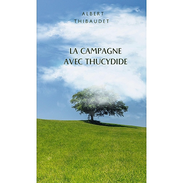 La Campagne avec Thucydide, Albert Thibaudet
