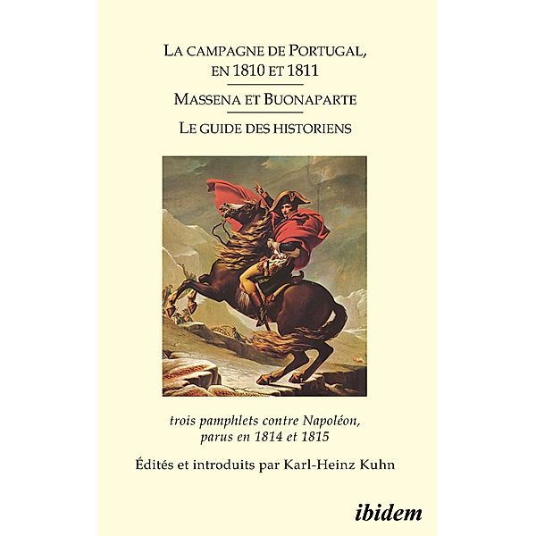 La campagne de Portugal, en 1810 et 1811 - Massena et Buonaparte - Le guide des historiens