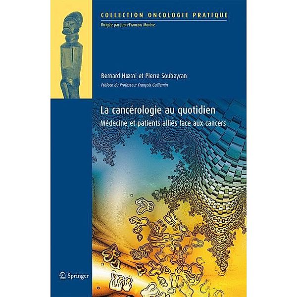 La cancérologie au quotidien, Bernard Hoerni, Pierre Soubeyran