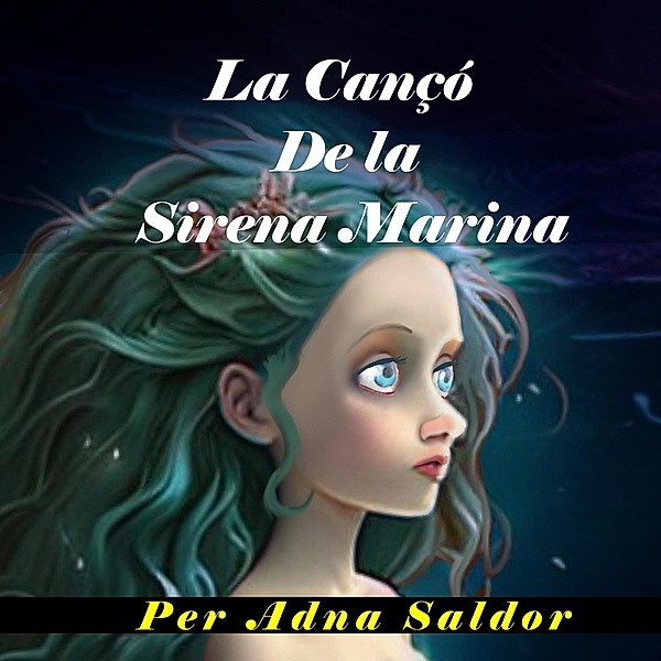 La Cançó de la Sirena Marina, Adna Saldor