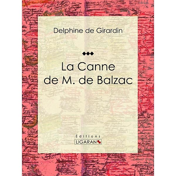 La Canne de M. de Balzac, Ligaran, Delphine De Girardin