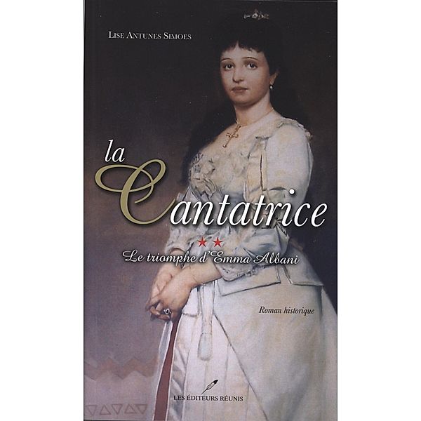 La Cantatrice 2 : Le triomphe d'Emma Albani / Historique, Lise Antunes Simoes