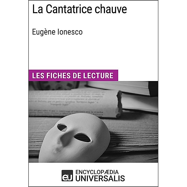 La Cantatrice chauve d'Eugène Ionesco, Encyclopaedia Universalis