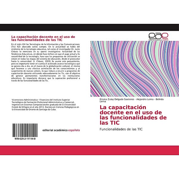 La capacitación docente en el uso de las funcionalidades de las TIC, Emma Zulay Delgado Saeteros, Alejandro Lema, Belinda Lema