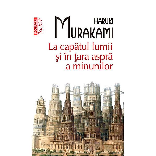 La capatul lumii si in tara aspra a minunilor / Top 10+, Haruki Murakami